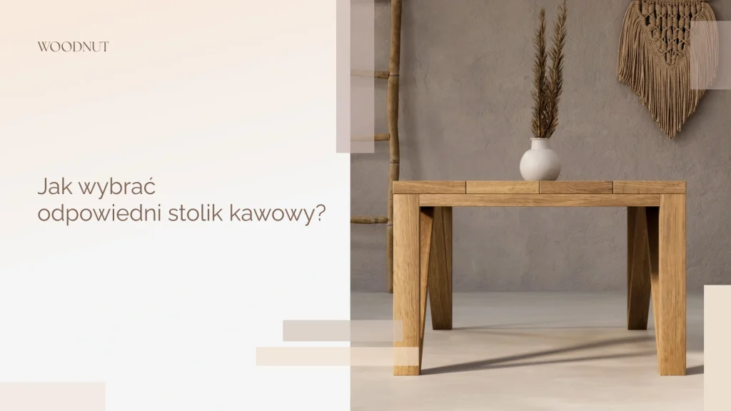 Jak wybrać odpowiedni stolik kawowy?