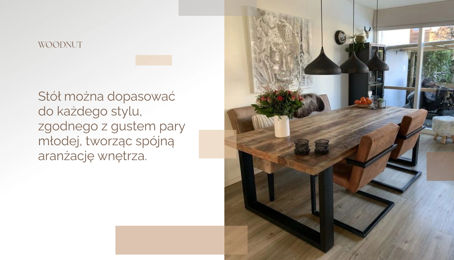 Stół można dopasować do każdego stylu
